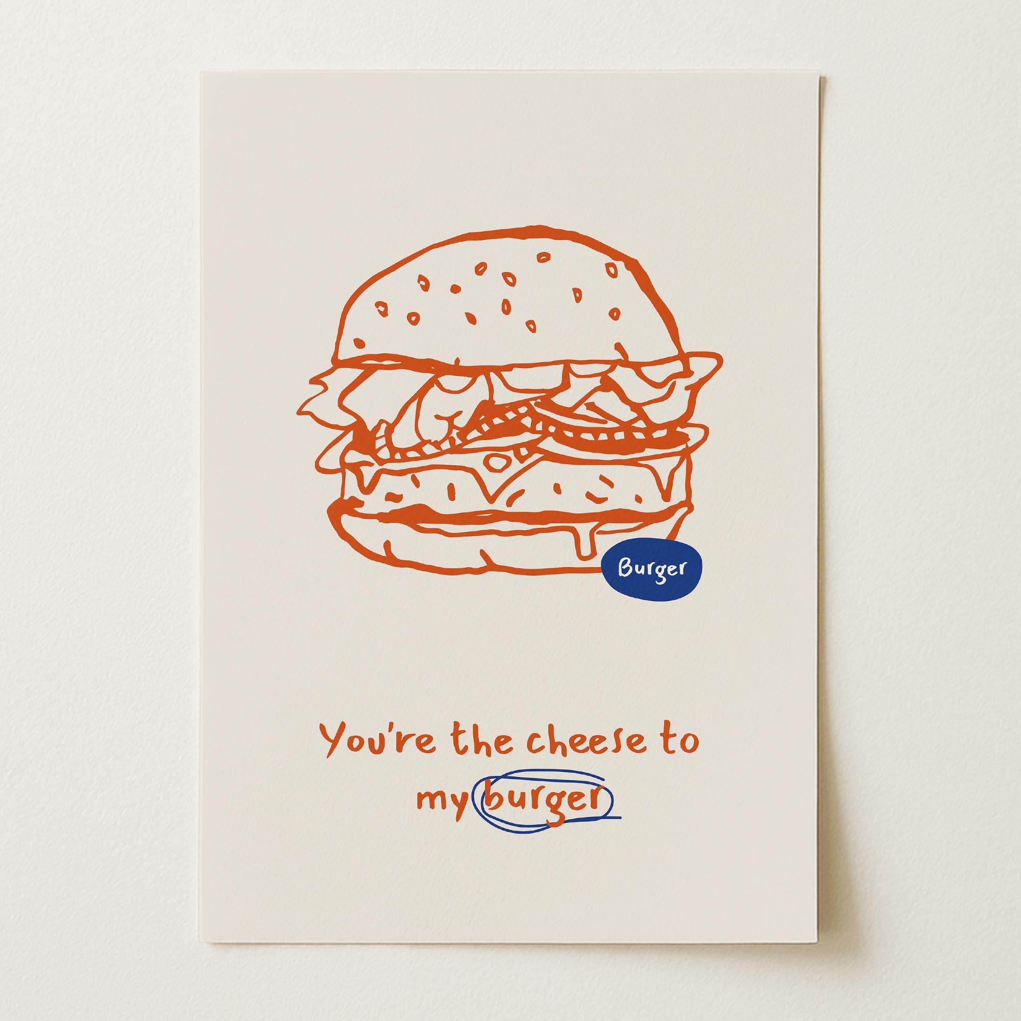 You're the Cheese to My Burger Food Wall Art Print-Skudaboo