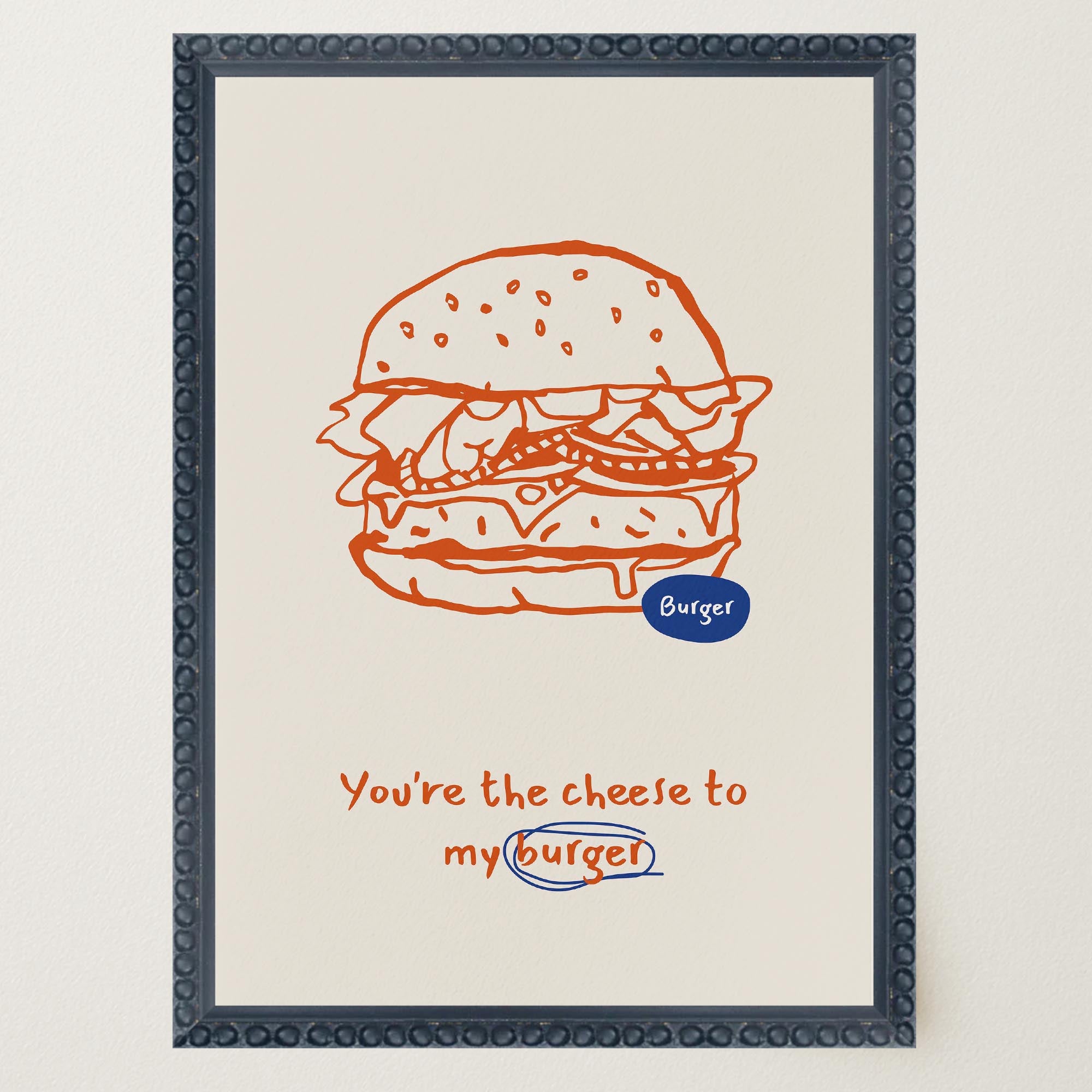 You're the Cheese to My Burger Food Wall Art Print-Skudaboo