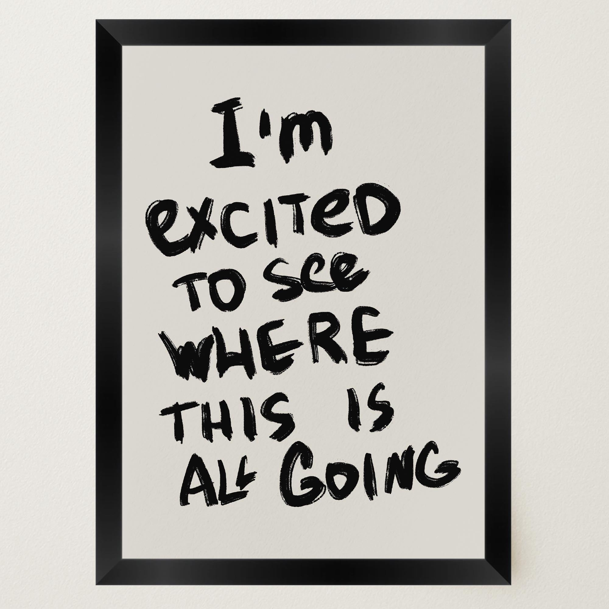 I'm Excited Typography Wall Art Print-Skudaboo