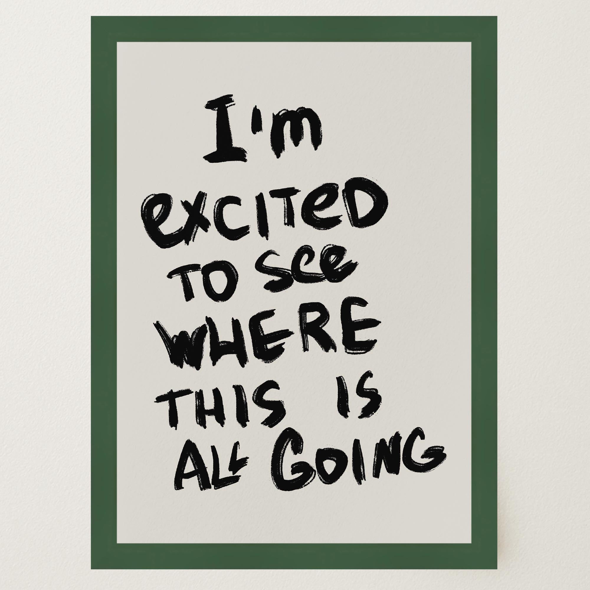 I'm Excited Typography Wall Art Print-Skudaboo