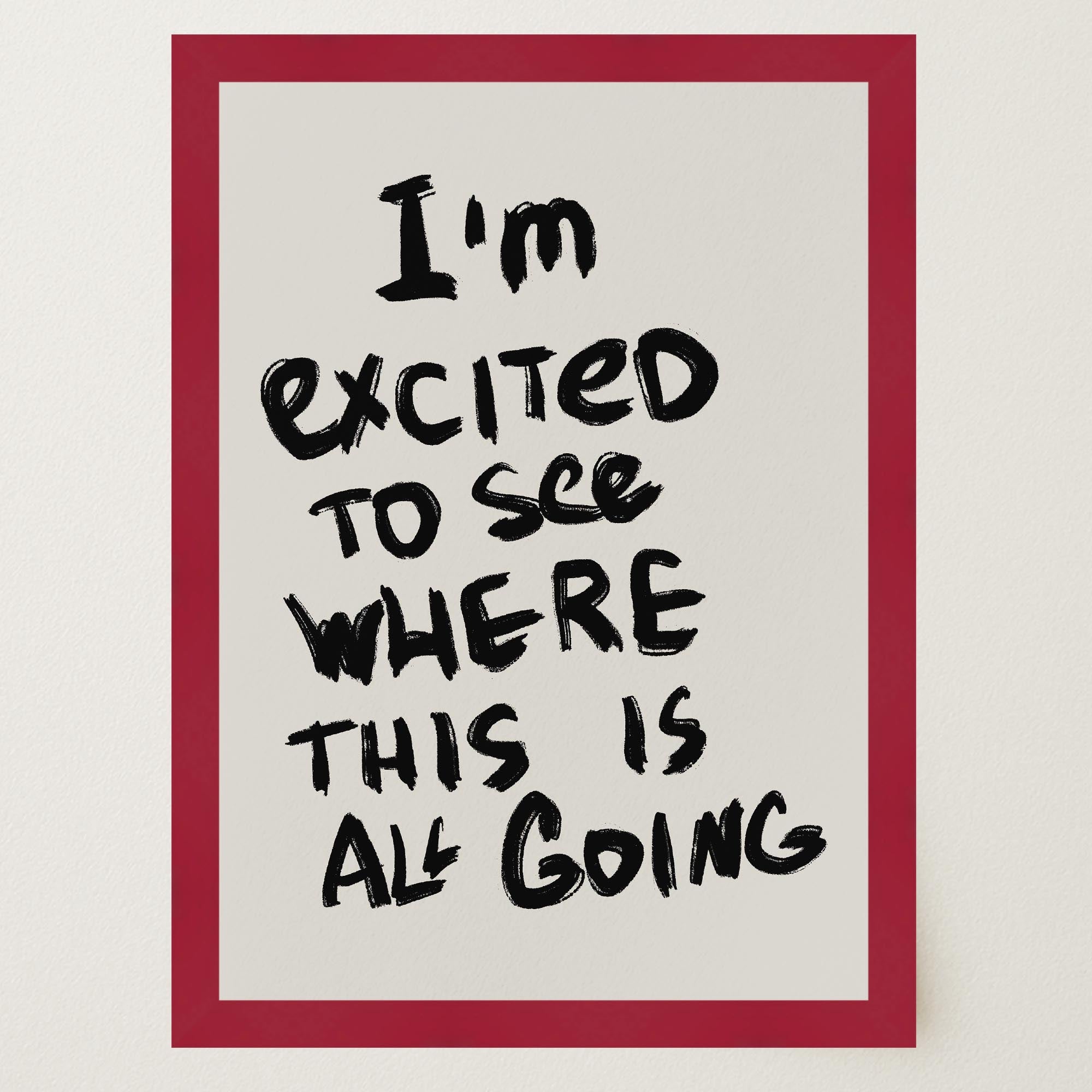 I'm Excited Typography Wall Art Print-Skudaboo
