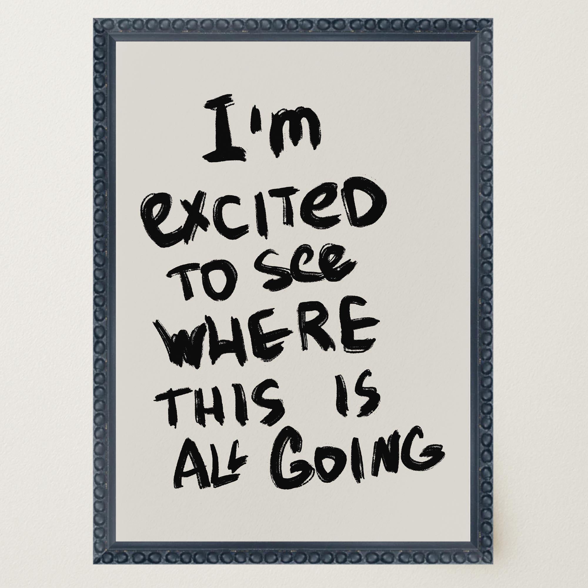 I'm Excited Typography Wall Art Print-Skudaboo