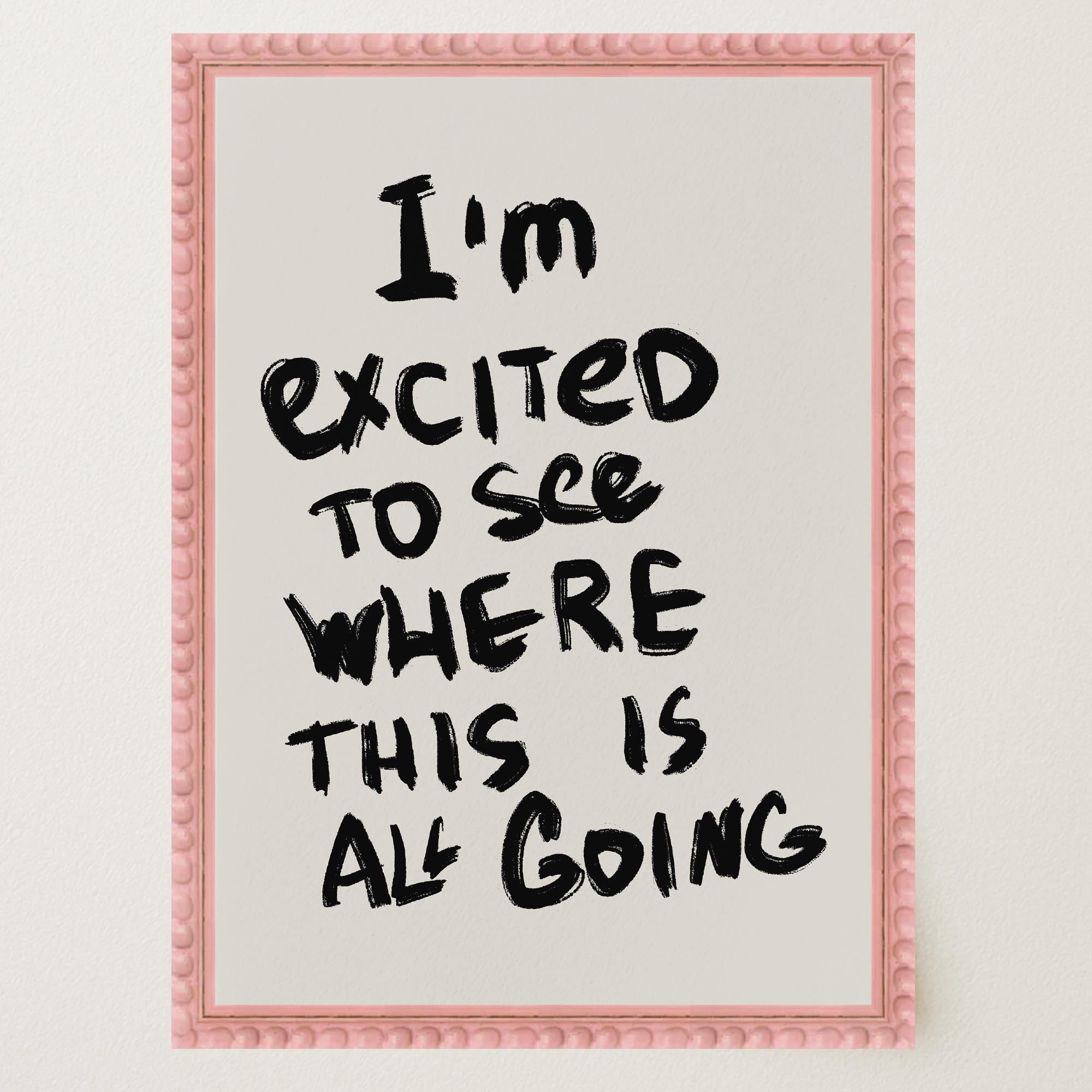 I'm Excited Typography Wall Art Print-Skudaboo