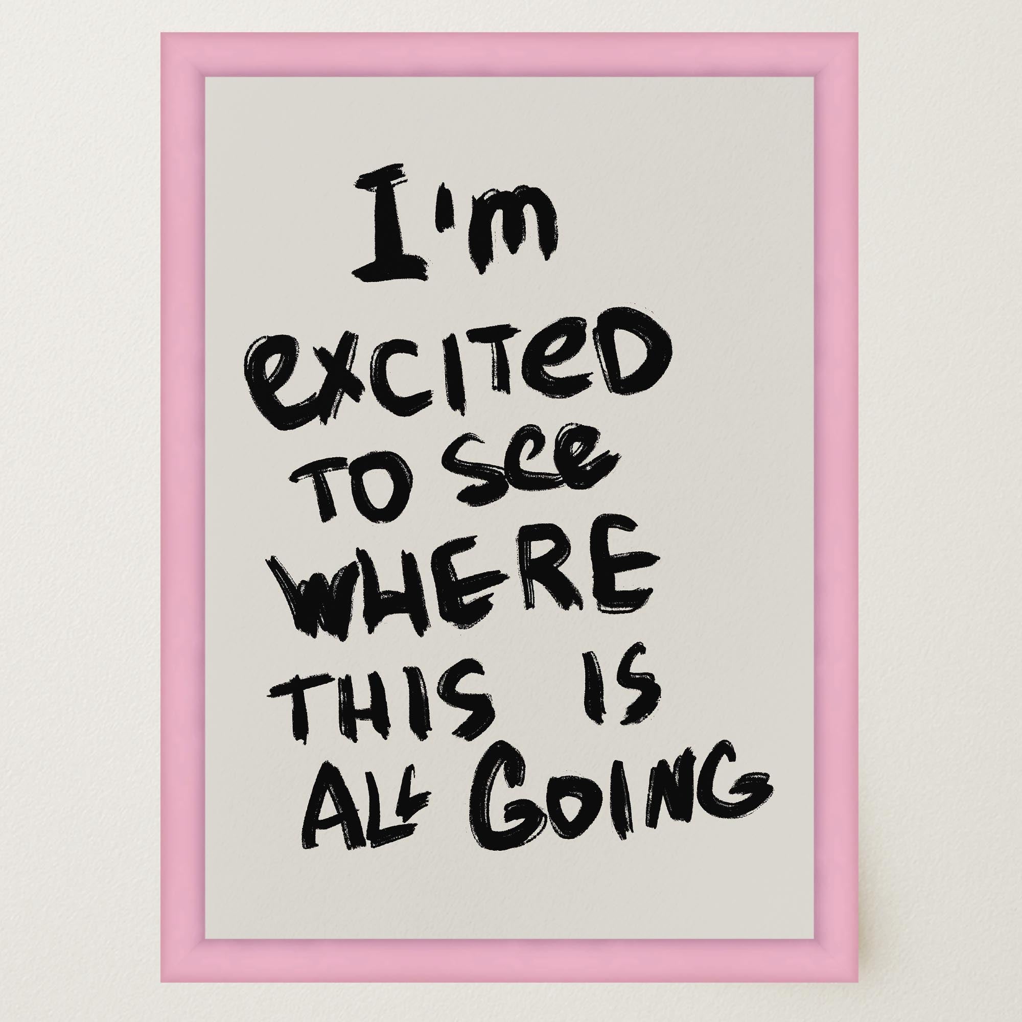 I'm Excited Typography Wall Art Print-Skudaboo