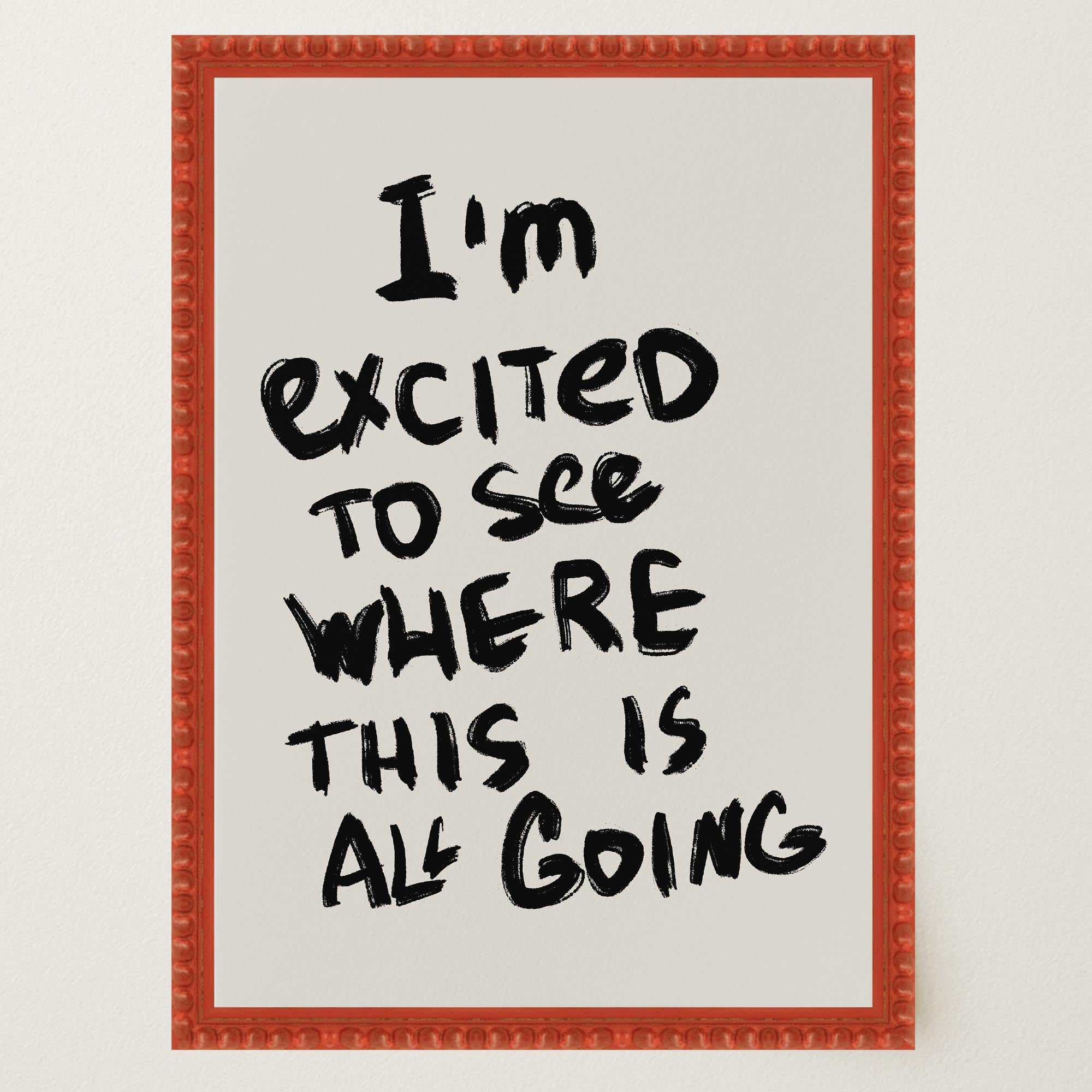 I'm Excited Typography Wall Art Print-Skudaboo