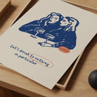 Let's Drink to Nothing in Particular Art Print-Skudaboo
