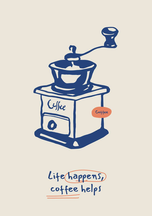 Life Happens, Coffee Helps Art Print