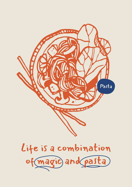 Life is a Combination of Magic and Pasta Food Art Print