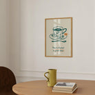 Tea Is Always a Good Idea Art Print-Skudaboo