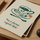 Tea Is Always a Good Idea Art Print-Skudaboo