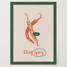 Stay Spicy Chilli Art Print-Skudaboo