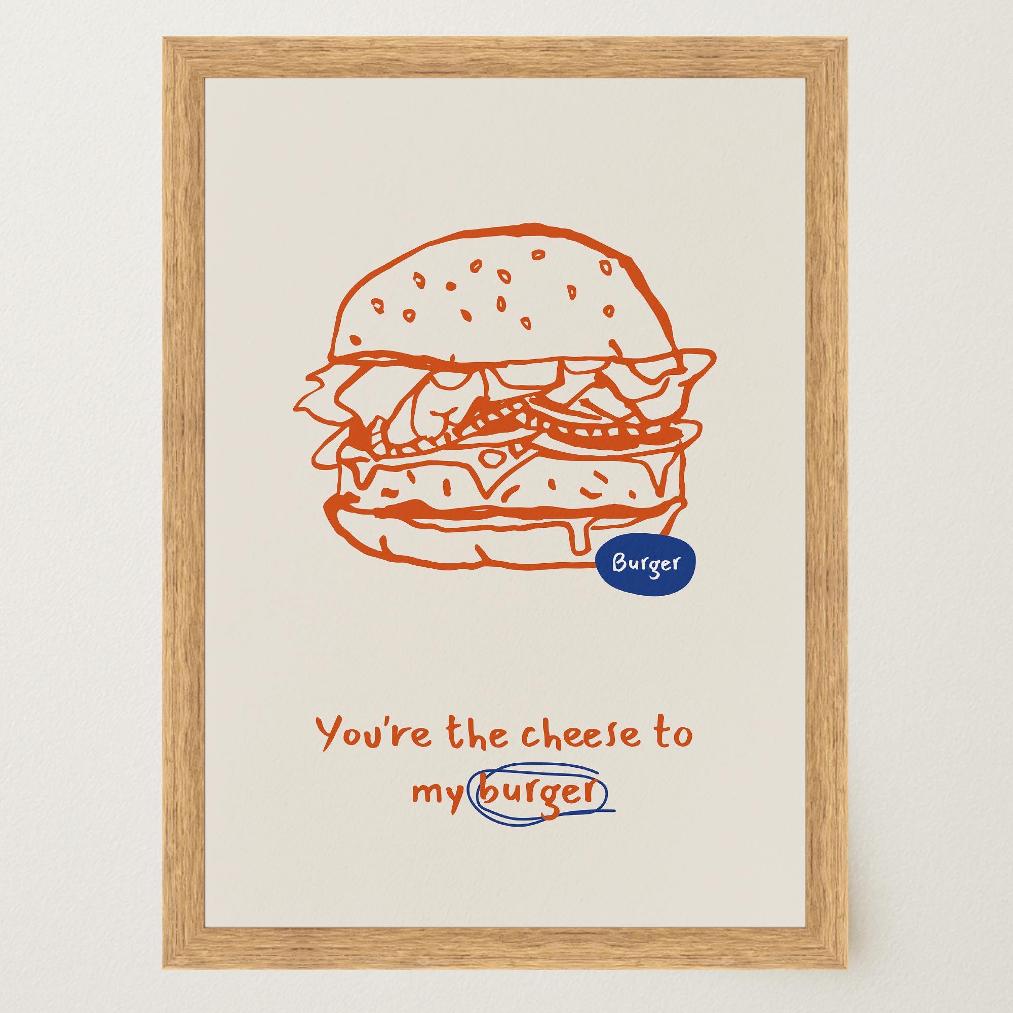 You're the Cheese to My Burger Food Wall Art Print-Skudaboo