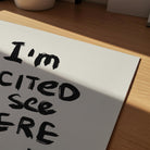 I'm Excited Typography Wall Art Print-Skudaboo