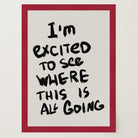 I'm Excited Typography Wall Art Print-Skudaboo