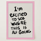 I'm Excited Typography Wall Art Print-Skudaboo