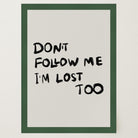 Don't Follow Me Typography Wall Art Print-Skudaboo