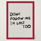 Don't Follow Me Typography Wall Art Print-Skudaboo