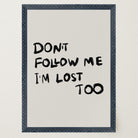 Don't Follow Me Typography Wall Art Print-Skudaboo