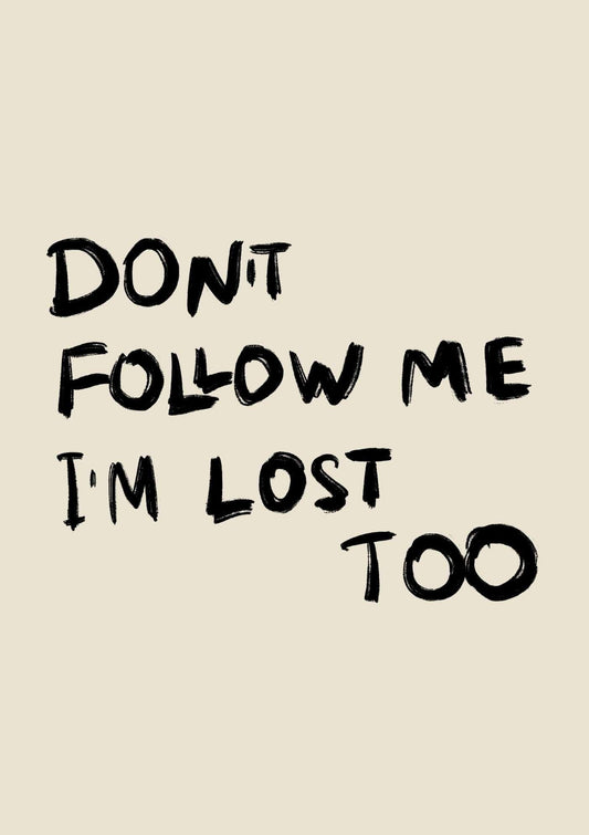 Don't Follow Me Quote Art Print-Skudaboo