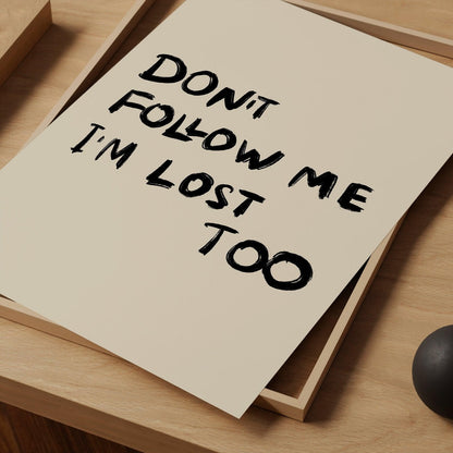 Don't Follow Me Quote Art Print-Skudaboo