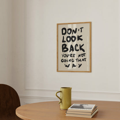 Don't Look Back Quote Art Print