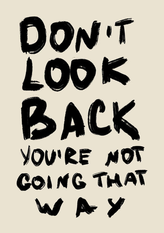 Don't Look Back Quote Art Print-Skudaboo