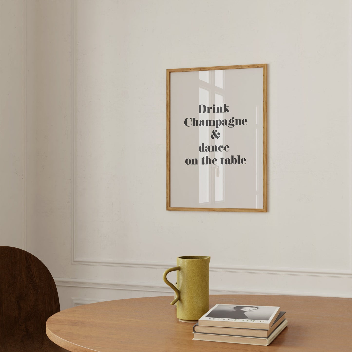 Drink Champagne & Dance On The Table Art print