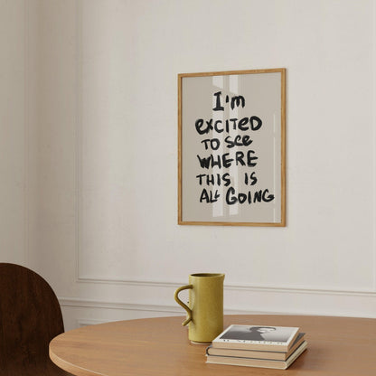 I'm Excited Quote Art Print-Skudaboo