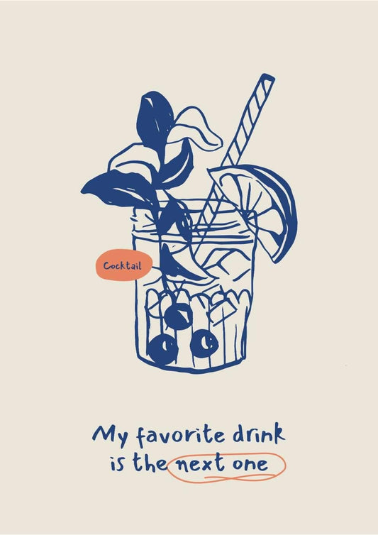 My Favourite Cocktail is the Next One Art Print-Skudaboo