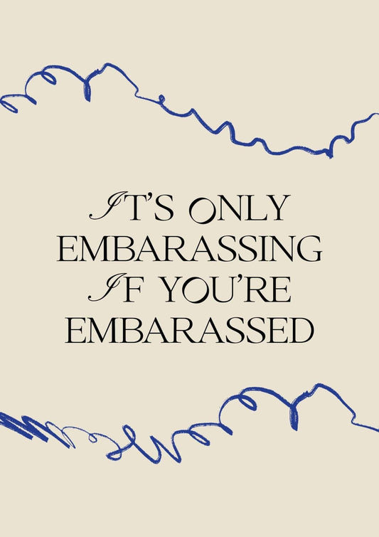 Not Embarassed Art Print-Skudaboo