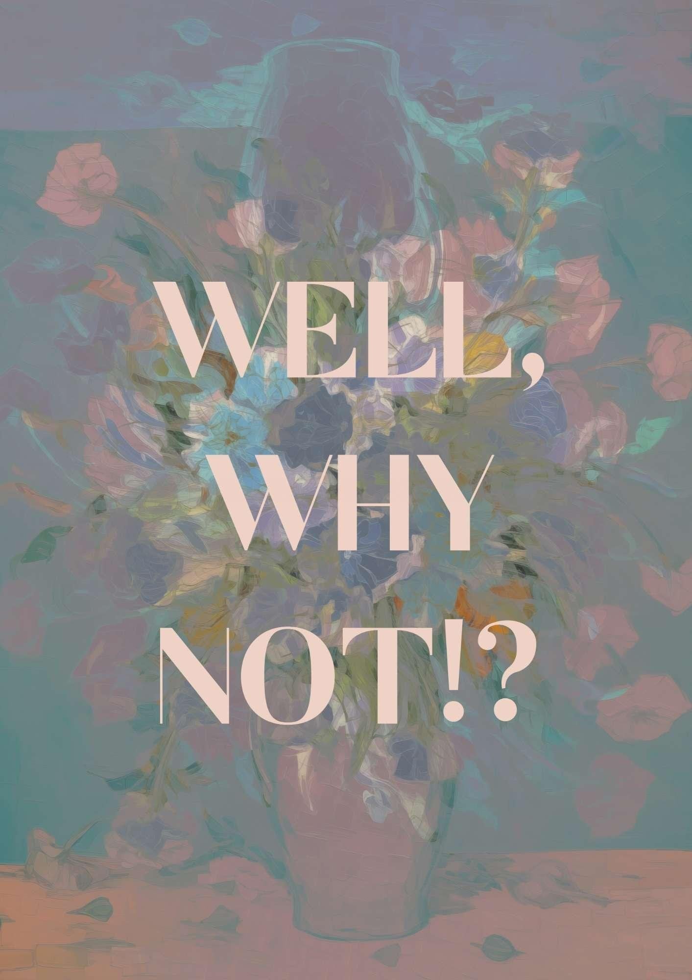 Well Why Not!? Art Print-Skudaboo